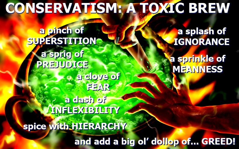 The toxic brew of conservative ideology